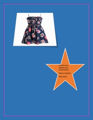 VESTIDOAZUL
MARINA CON
FLORES ROSAS
PRECIO:$1200.00
MOD.87678
 