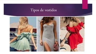 Tipos de vestidos
 