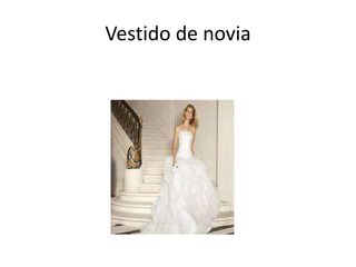 Vestido de novia
 