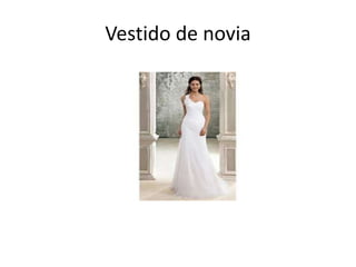 Vestido de novia
 