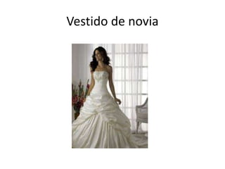 Vestido de novia
 