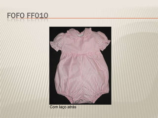 FOFO FF010




             Com laço atrás
 