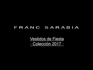 Vestidos de Fiesta
· Colección 2017 ·
 