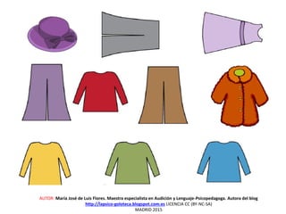 AUTOR: María José de Luis Flores. Maestra especialista en Audición y Lenguaje-Psicopedagoga. Autora del blog
http://lapsico-goloteca.blogspot.com.es LICENCIA CC (BY-NC-SA)
MADRID 2015
 
