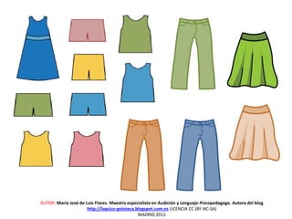 AUTOR: María José de Luis Flores. Maestra especialista en Audición y Lenguaje-Psicopedagoga. Autora del blog
http://lapsico-goloteca.blogspot.com.es LICENCIA CC (BY-NC-SA)
MADRID 2015
 