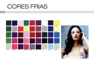 CORES FRIAS
 