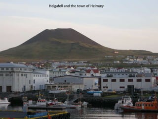 Helgafell and the town of Heimæy
 