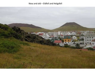 New and old – Eldfell and Helgafell
 