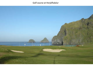 Golf course at Herjólfsdalur
 