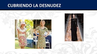 CUBRIENDO LA DESNUDEZ
 