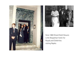 4JODF
(SBOE)PUFM7FTVWJP
JTUIF/FBQPMJUBOIPNFGPS
3PZBMTBOE$FMFCSJUJFT
WJTJUJOH/BQMFT

 