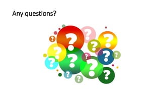 Any questions?
 