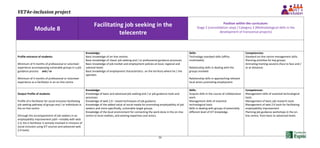 VET4e-inclusion project
50
Module 8
Facilitating job seeking in the
telecentre
Position within the curriculum:
Stage 2 (consolidation step) / Category 3 (Methodological skills in the
development of transversal projects)
Profile entrance of students:
Minimum of 4 months of professional or volunteer
experience accompanying vulnerable groups in a job
guidance process and / or
Minimum of 4 months of professional or volunteer
experience as e-facilitator in an on-line centre
Knowledge:
Basic knowledge of on-line centres
Basic knowledge of classic job seeking and / or professional guidance processes
Basic knowledge of job market and employment policies at local, regional and
national levels
Basic knowledge of employment characteristics on the territory where he / she
operates
Skills:
Technology standard skills (office,
multimedia)
Relationship skills in dealing with the
groups involved
Relationship skills in approaching relevant
local actors promoting employment
Competencies:
Standard on-line centre management skills.
Planning activities for key groups.
Animating training sessions (face to face and /
or at distance)
Output Profile of students
Profile of e-facilitator for social inclusion facilitating
job seeking pathway of groups and / or individuals in
the on-line centre
(through the accompaniment of job seekers in an
employability improvement path –notably with web
2.0, the e-facilitator is actively involved in missions of
social inclusion using ICT sources and advanced web
2.0 tools)
Knowledge:
Knowledge of basic and advanced job seeking and / or job guidance tools and
processes
Knowledge of web 2.0 – based techniques of job guidance
Knowledge of the added value of social media for promoting employability of job
seekers and more specifically, vulnerable target groups
Knowledge of the local environment for connecting the work done in the on-line
centre to local realities, and existing expertises and actors.
Skills:
Acquire skills in the course of collaborative
work.
Management skills of essential
technological tools.
Skills in dealing with groups of potentially
different level of ICT knowledge
Competences:
Management skills of essential technological
tools.
Management of basic job research tools
Management of web 2.0 tools for facilitating
employability improvement
Planning job guidance workshops in the on-
line centre, from basic to advanced levels
 