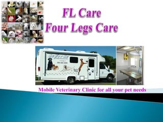 Mobile Veterinary Clinic for all your pet needs
 