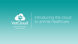 ERP for veterinarians
  and much more
 