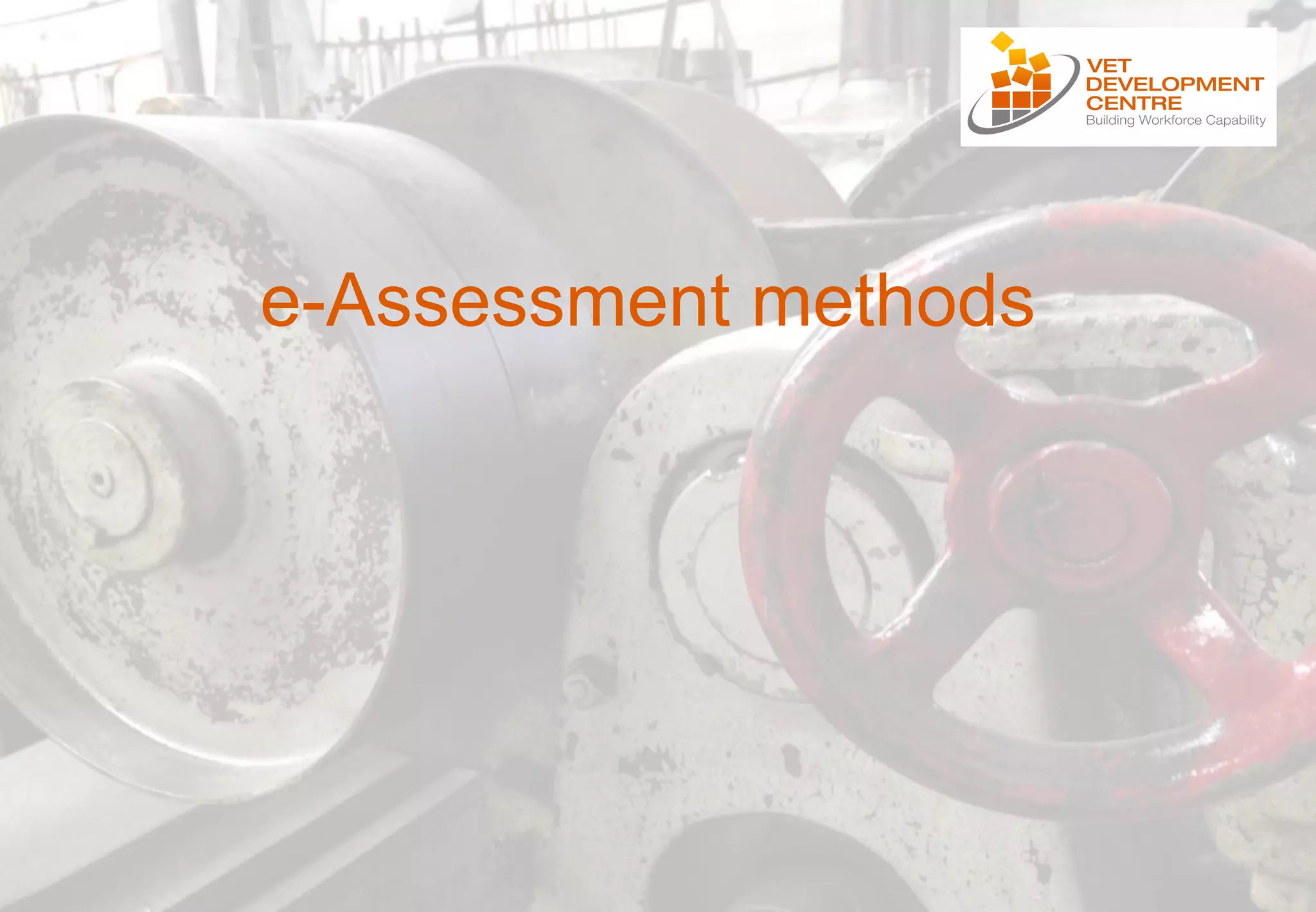 e-Assessment methods
 