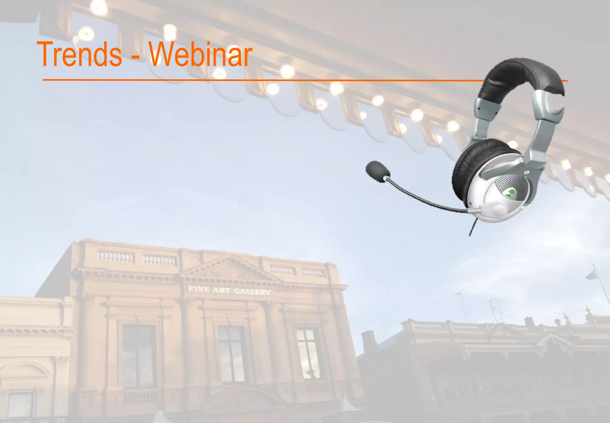 Trends - Webinar
 