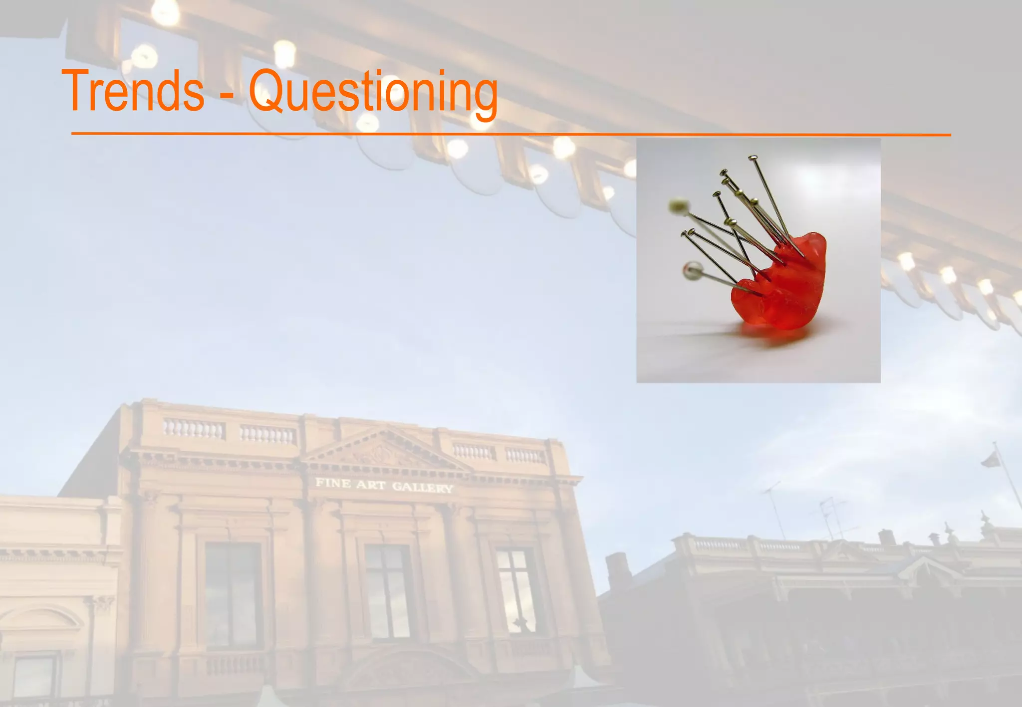 Trends - Questioning
 