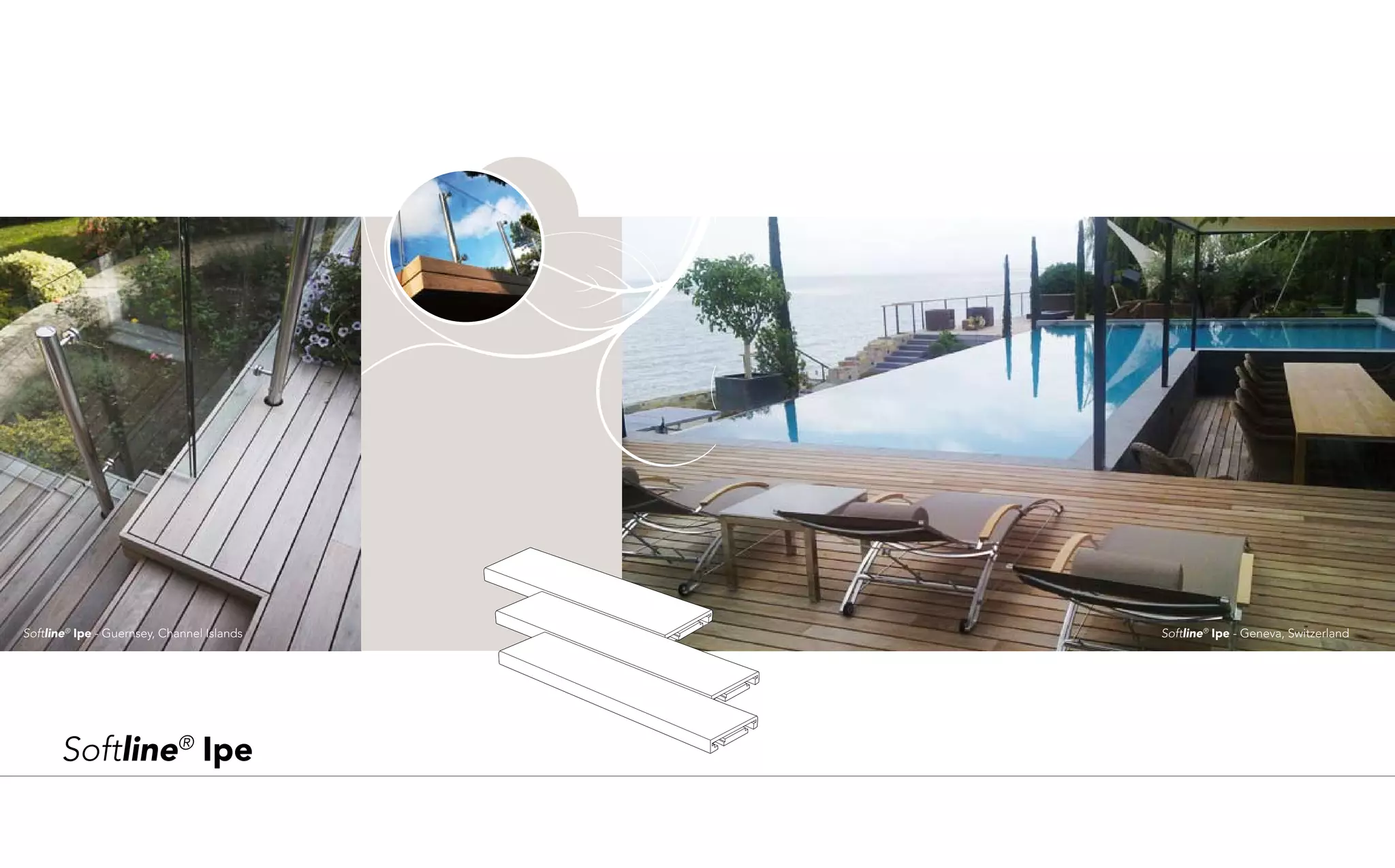 Softline® Ipe - Guernsey, Channel Islands   Softline® Ipe - Geneva, Switzerland




       Softline® Ipe
 