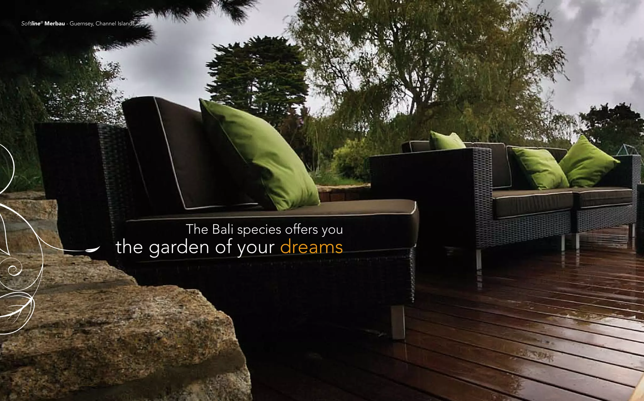 Softline® Merbau - Guernsey, Channel Islands




                                               The Bali species offers you
                                    the garden of your dreams
 