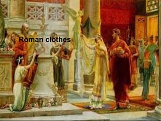 Roman clothes
 