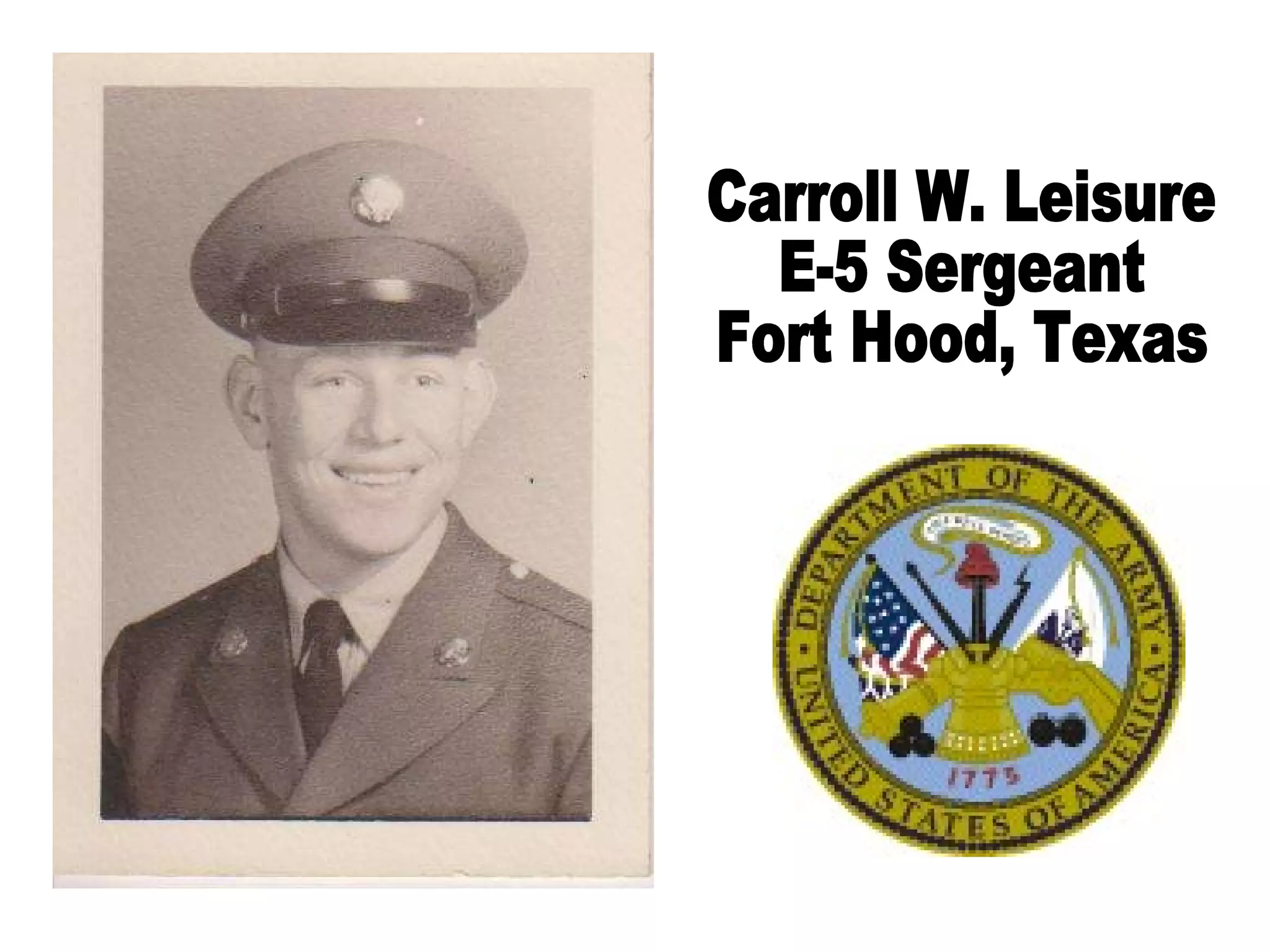 Carroll W. Leisure E-5 Sergeant Fort Hood, Texas 
