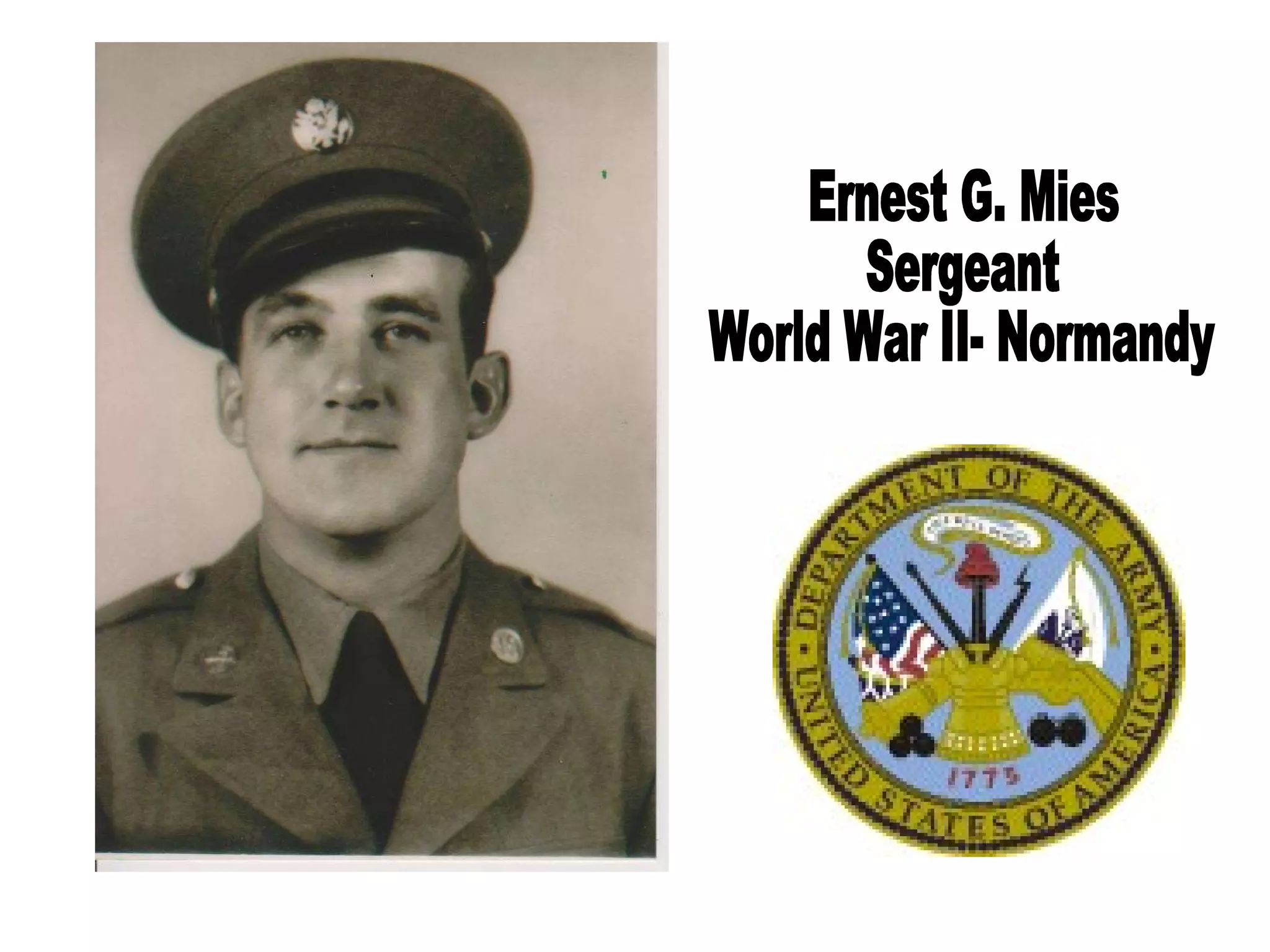 Ernest G. Mies Sergeant World War II- Normandy 