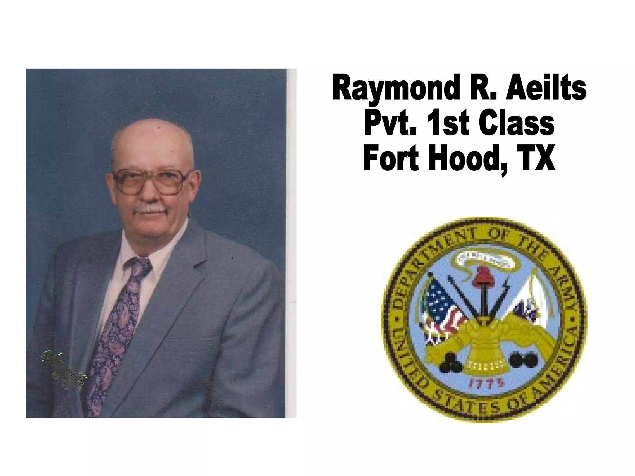 Raymond R. Aeilts Pvt. 1st Class Fort Hood, TX 