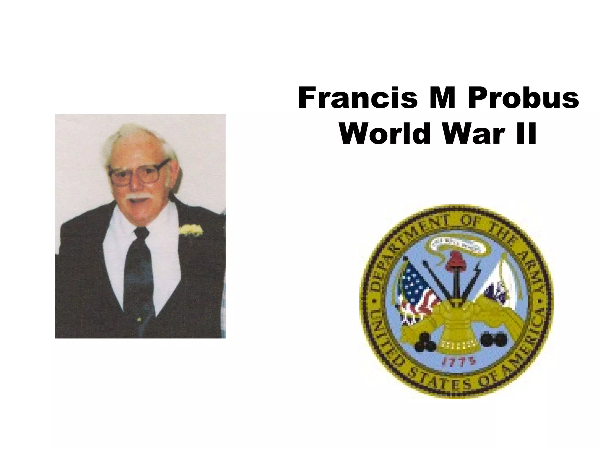 Francis M Probus World War II 