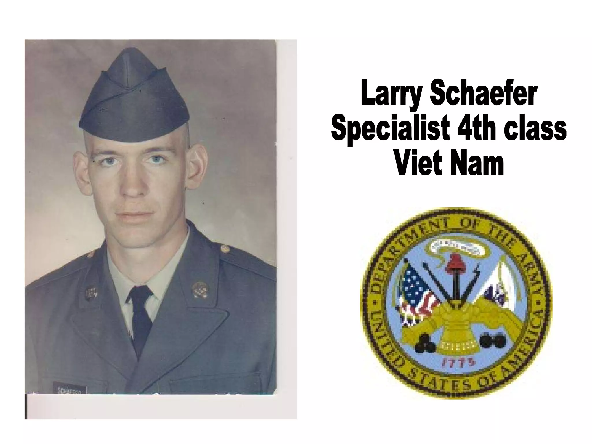 Larry Schaefer Specialist 4th class Viet Nam 