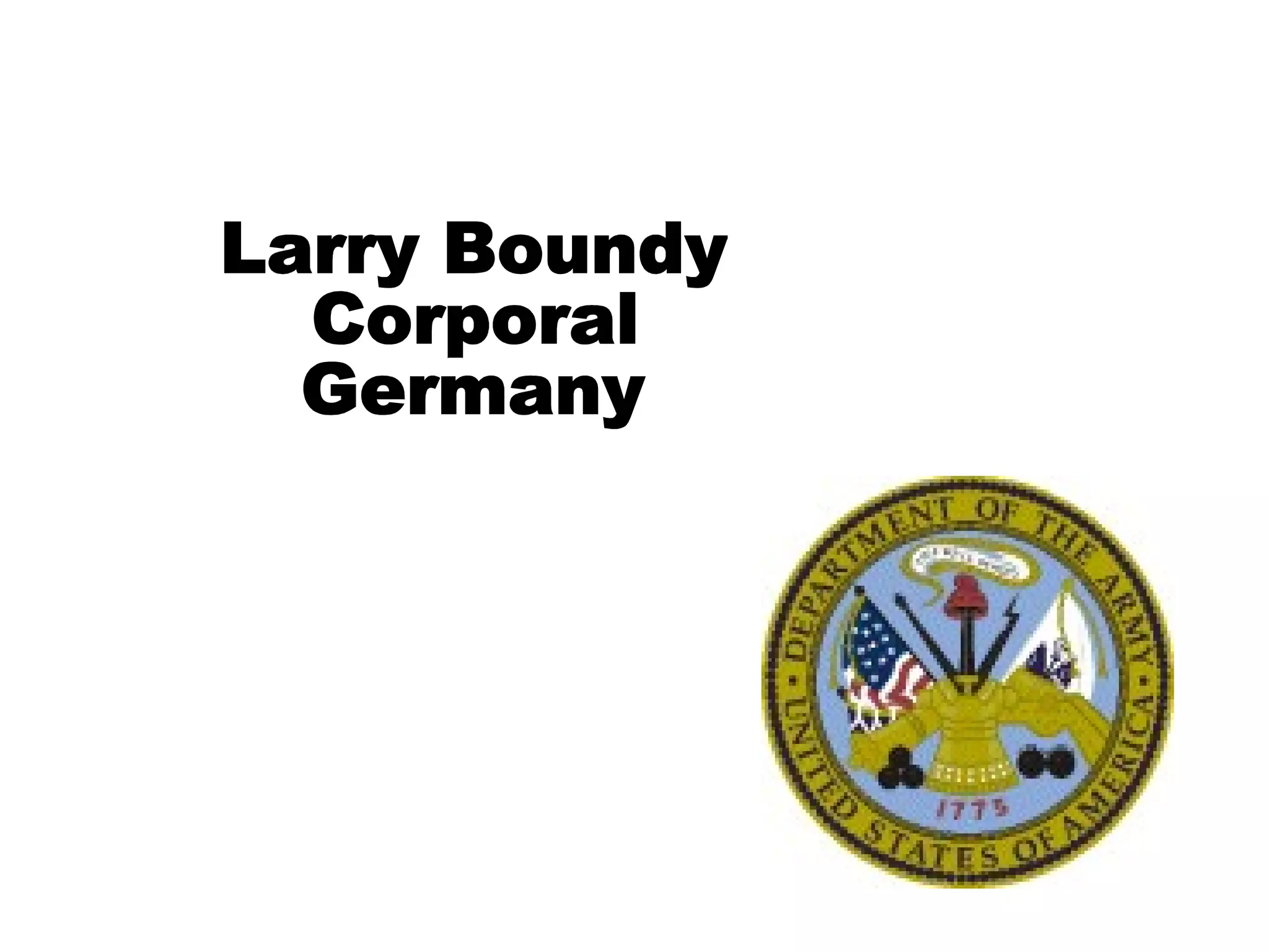 Larry Boundy Corporal Germany 