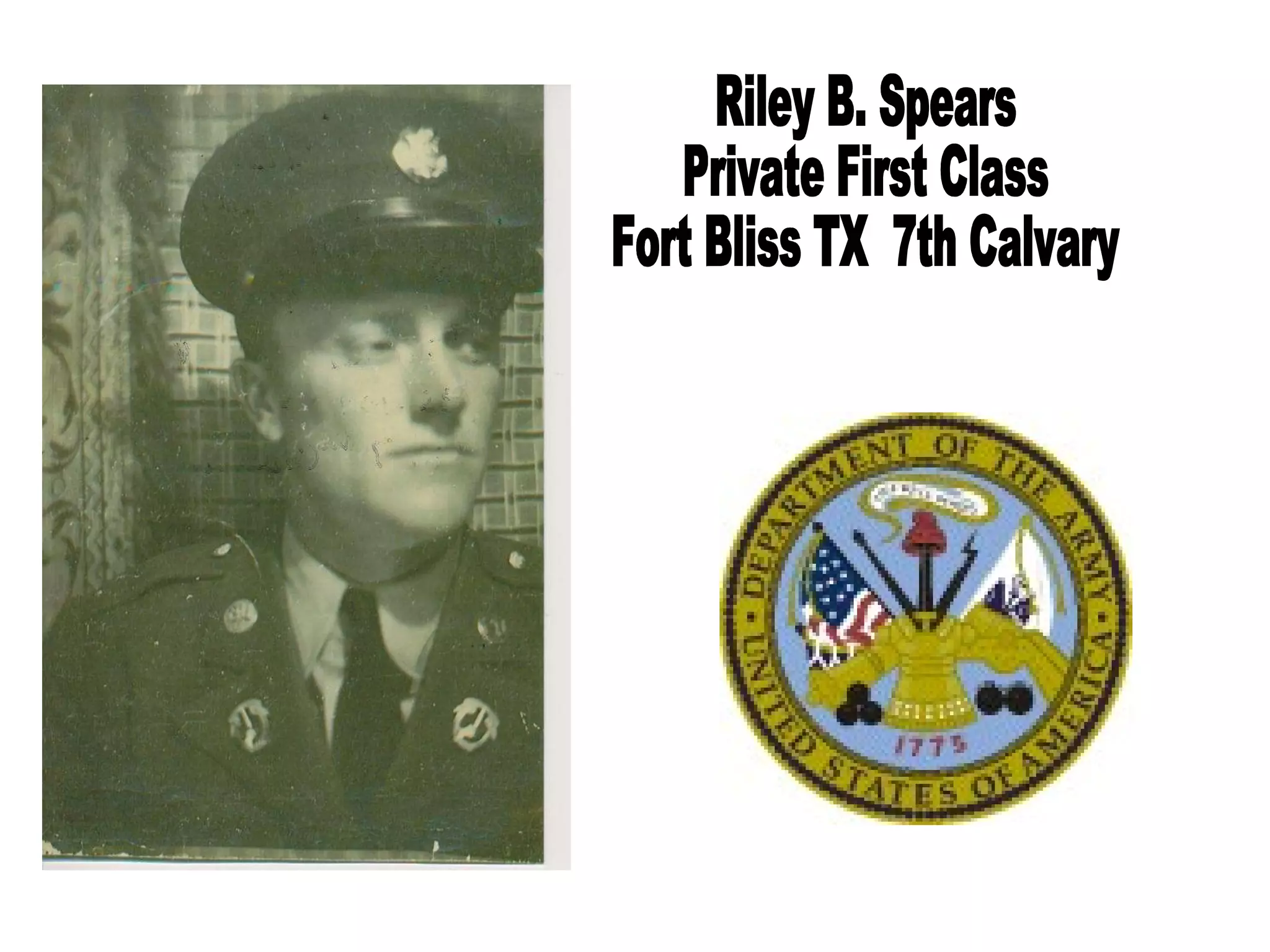 Riley B. Spears Private First Class Fort Bliss TX  7th Calvary 