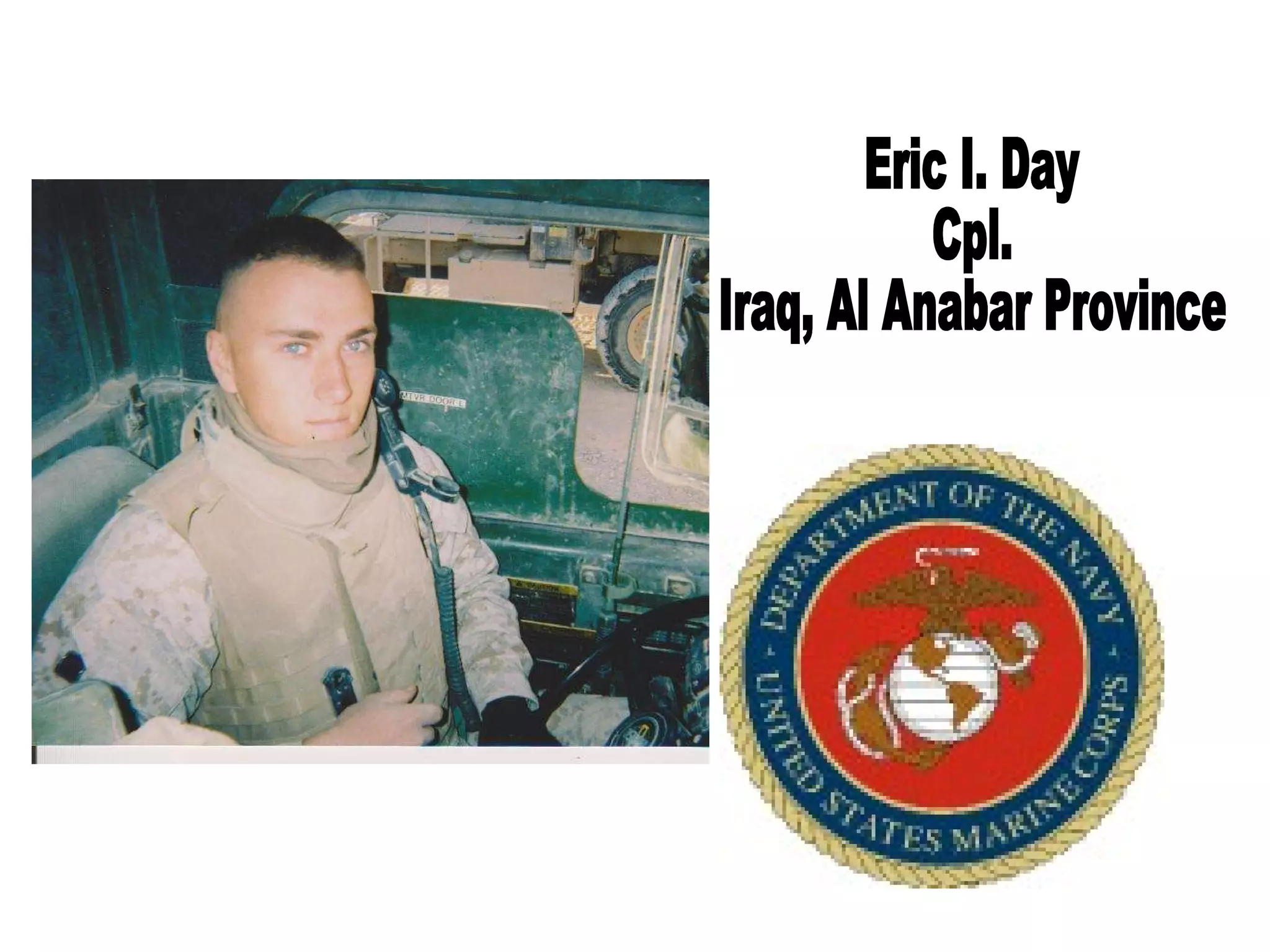 Eric I. Day Cpl. Iraq, Al Anabar Province 