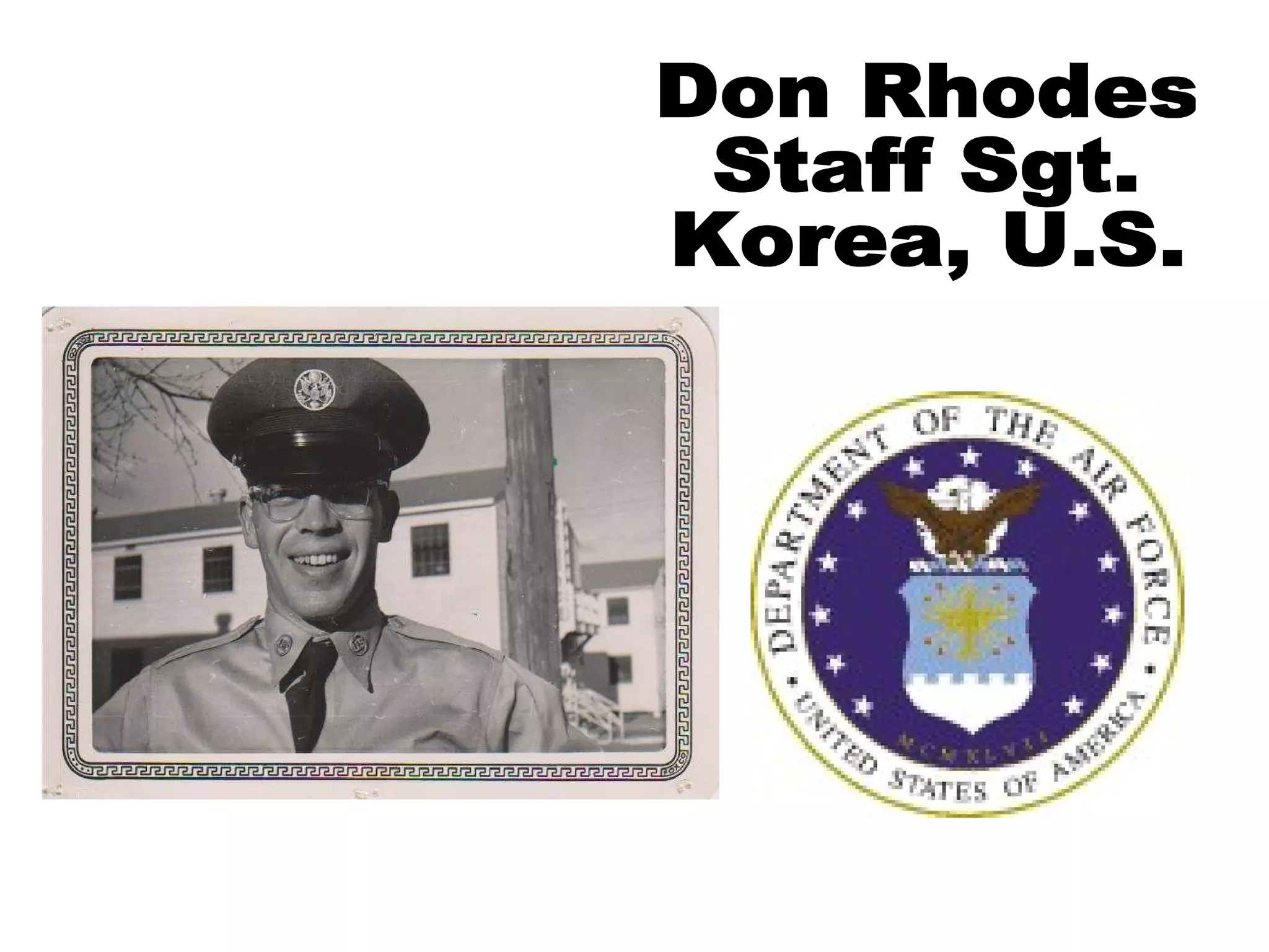 Don Rhodes Staff Sgt. Korea, U.S. 