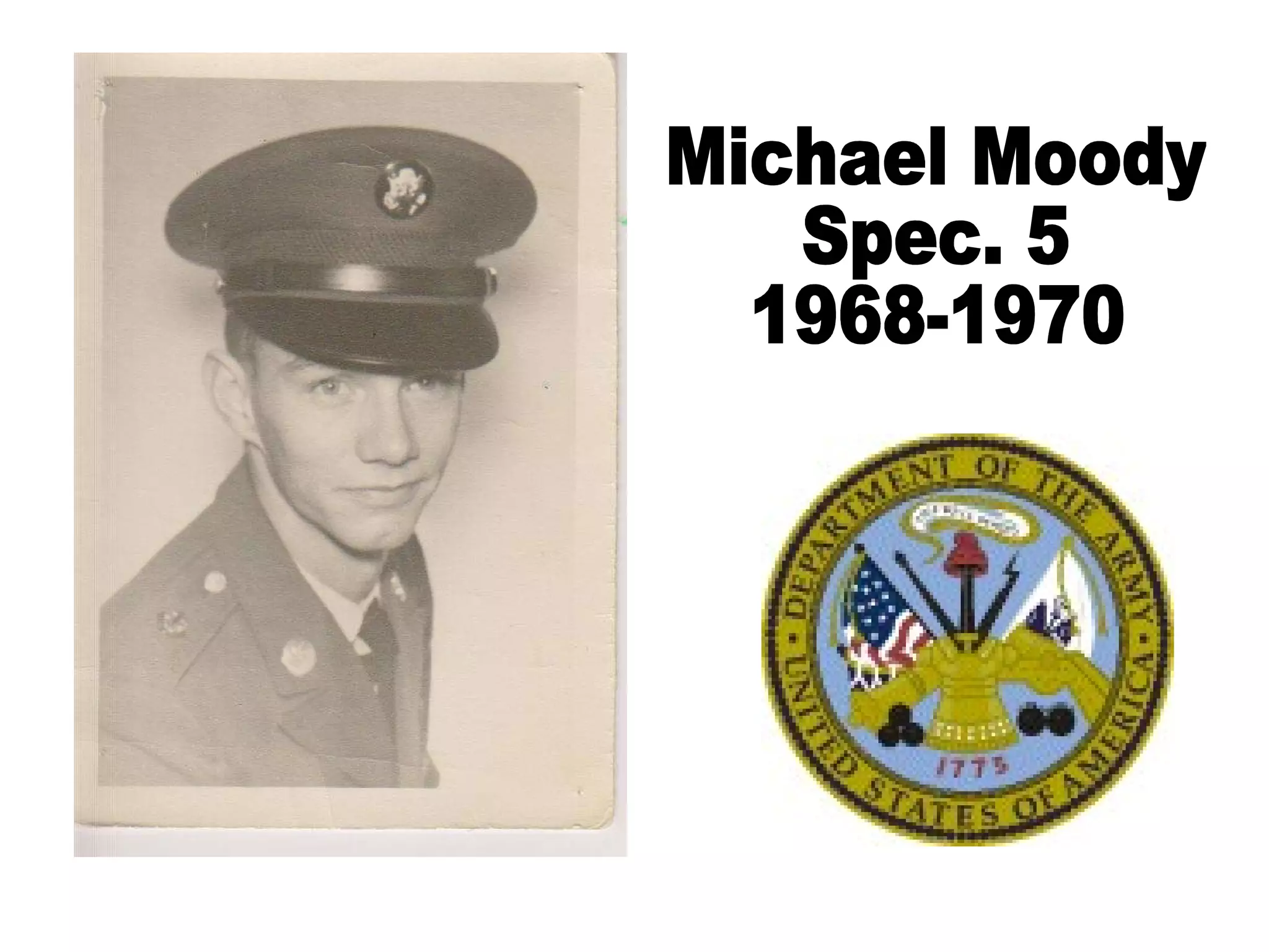 Michael Moody Spec. 5 1968-1970 