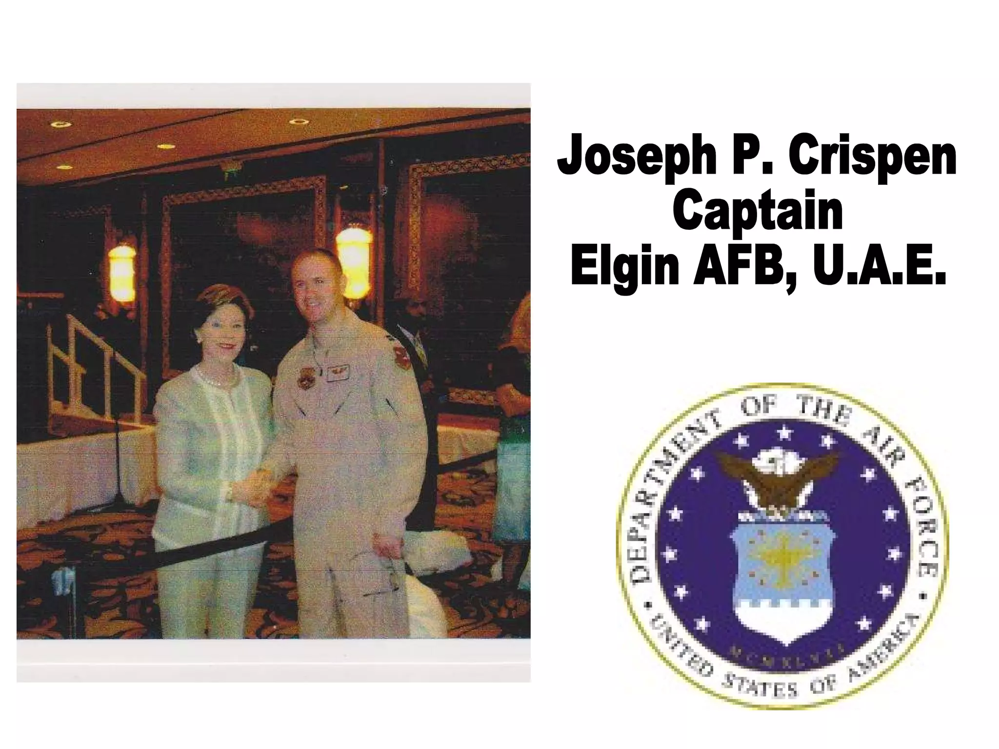 Joseph P. Crispen Captain Elgin AFB, U.A.E. 