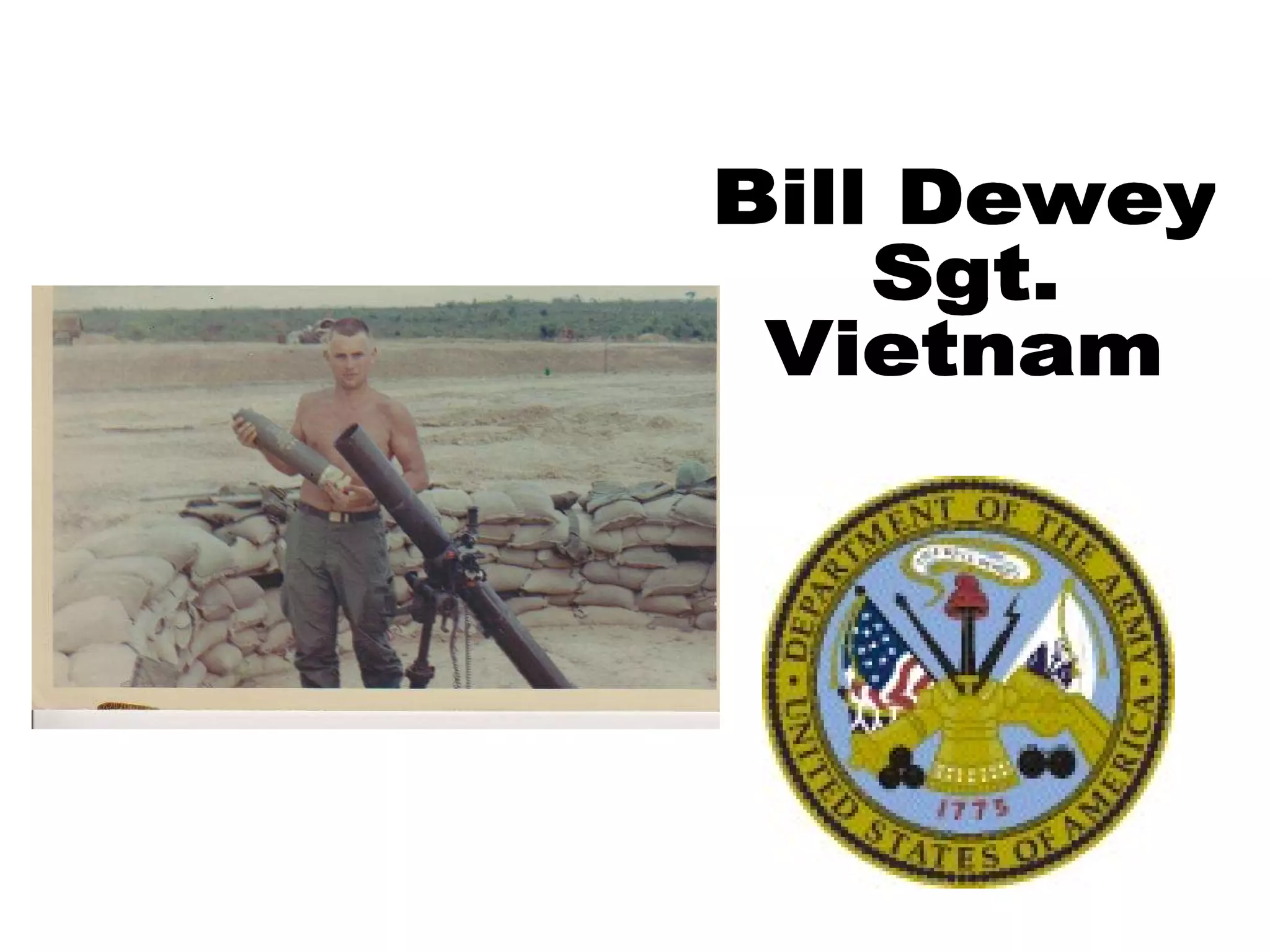 Bill Dewey Sgt. Vietnam 
