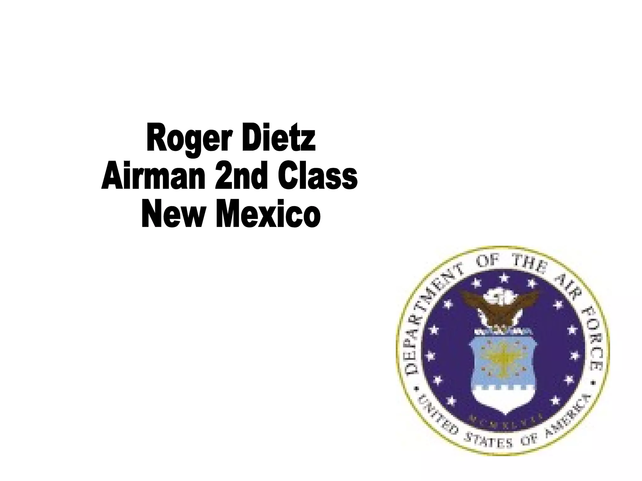 Roger Dietz Airman 2nd Class New Mexico 