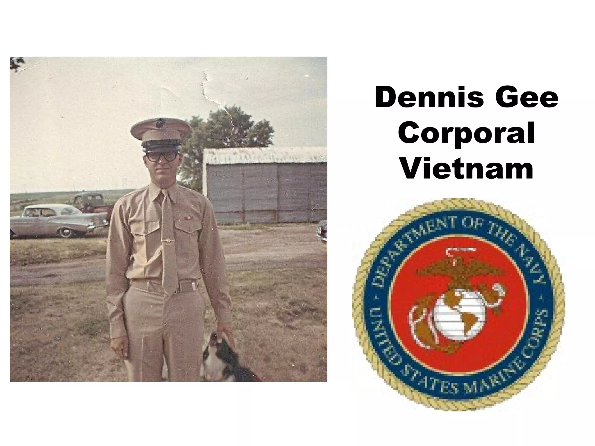 Dennis Gee Corporal Vietnam 