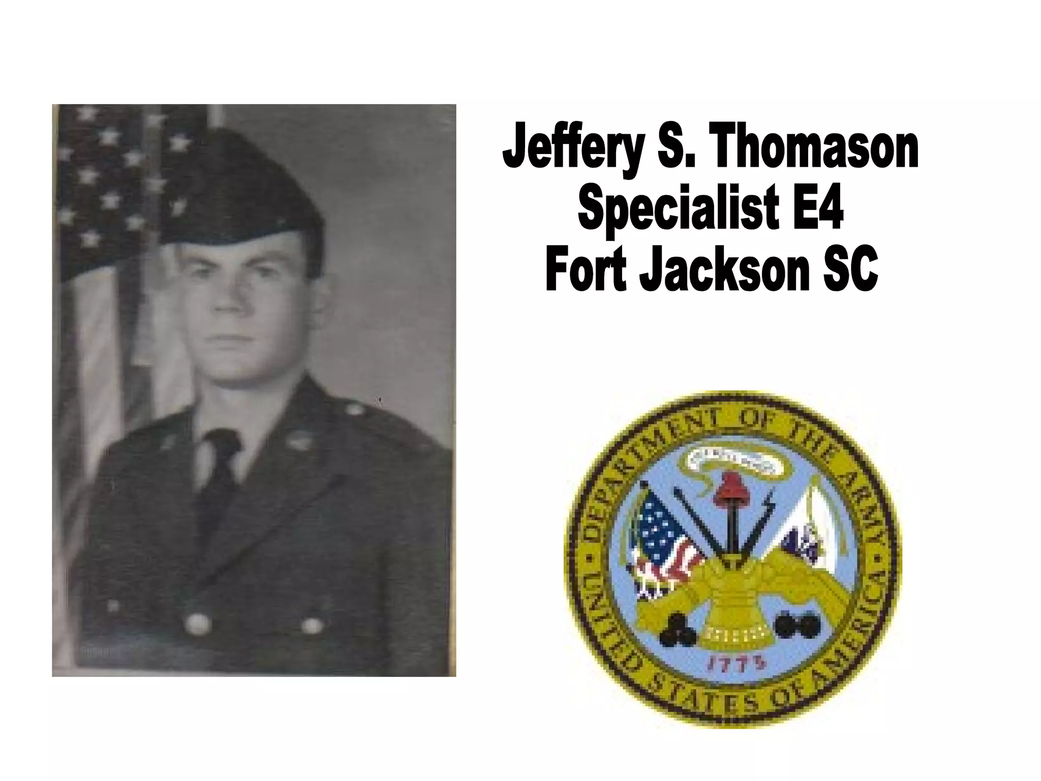 Jeffery S. Thomason Specialist E4 Fort Jackson SC 