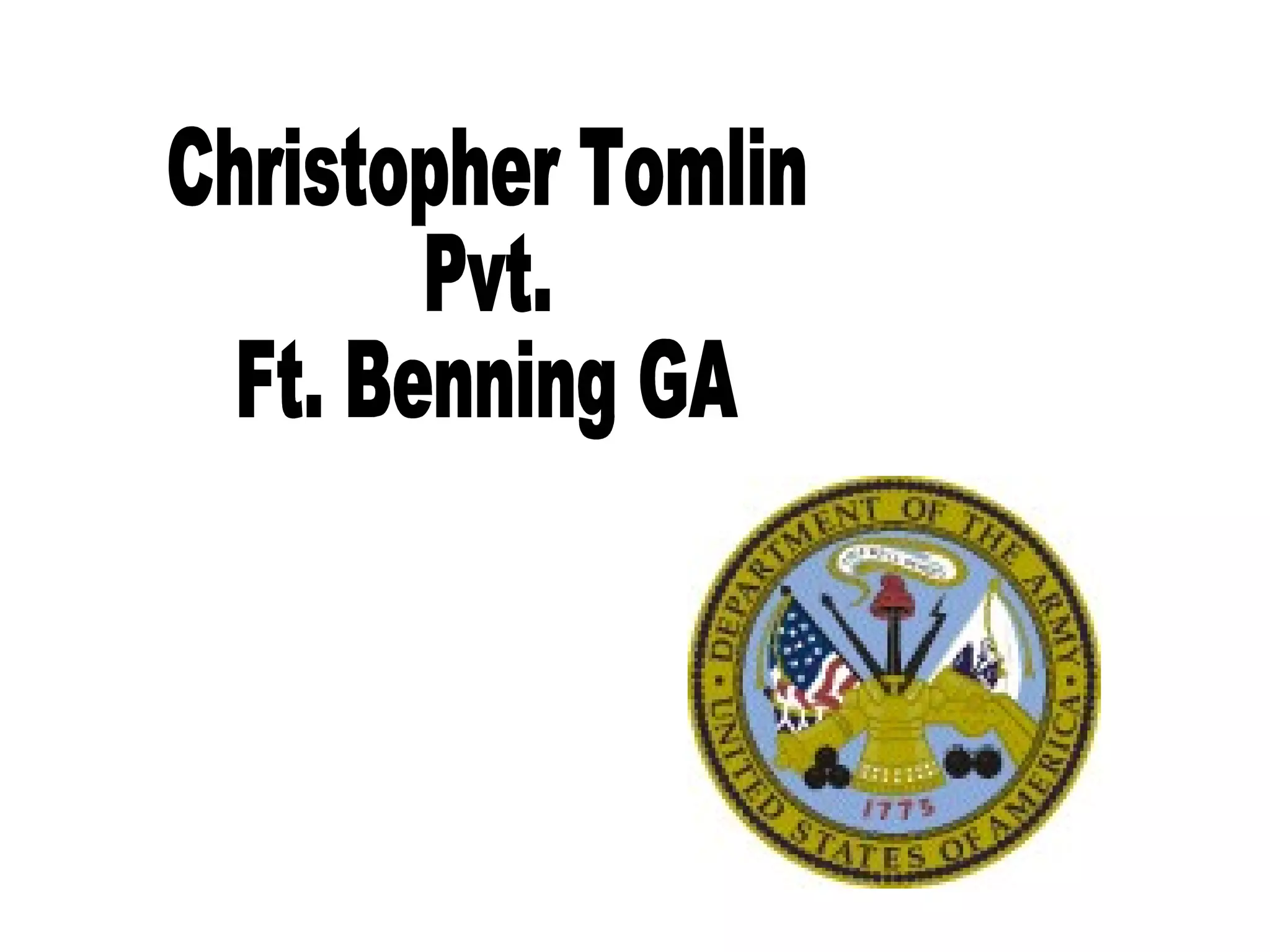 Christopher Tomlin Pvt. Ft. Benning GA 