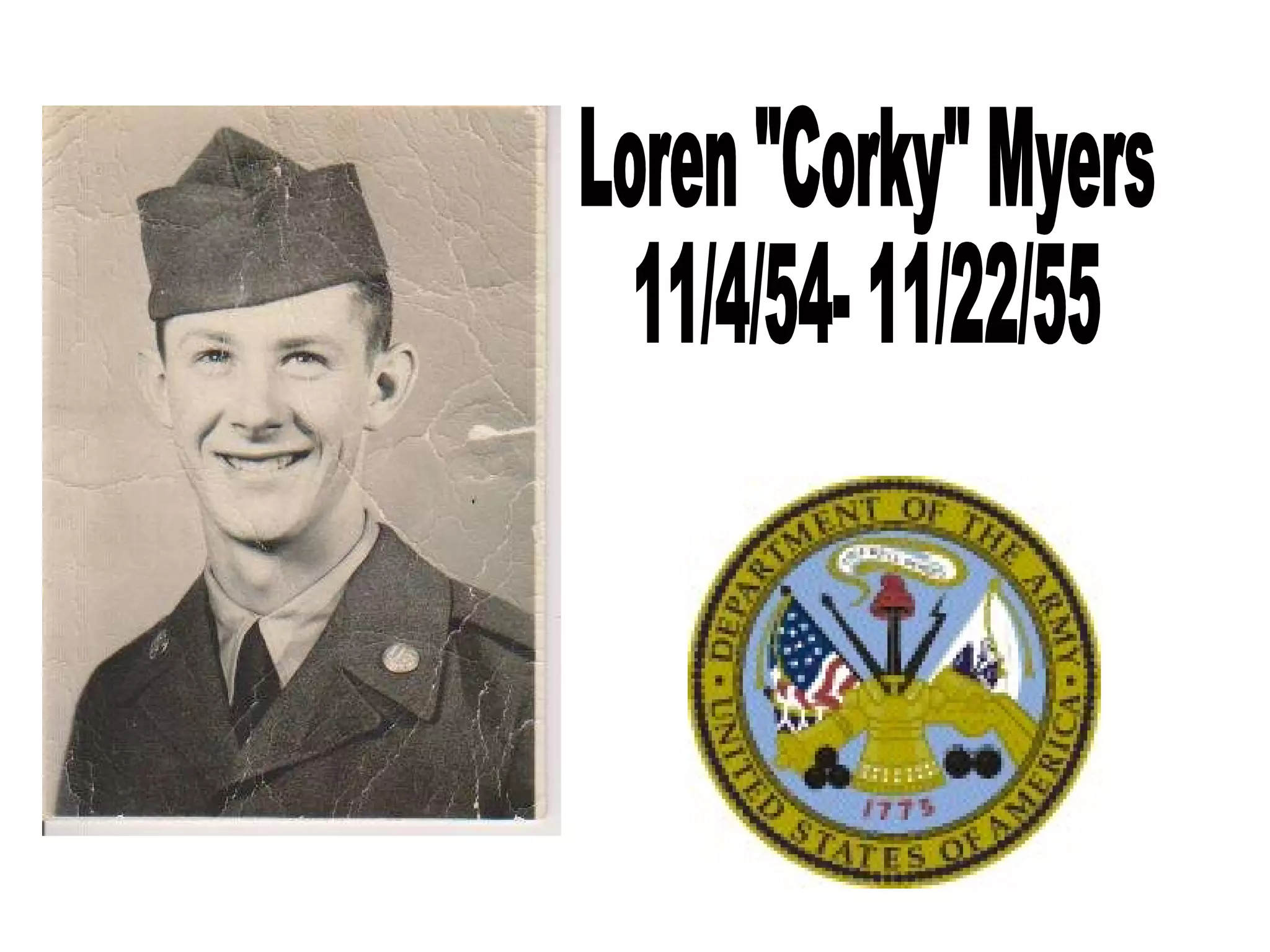 Loren "Corky" Myers 11/4/54- 11/22/55 