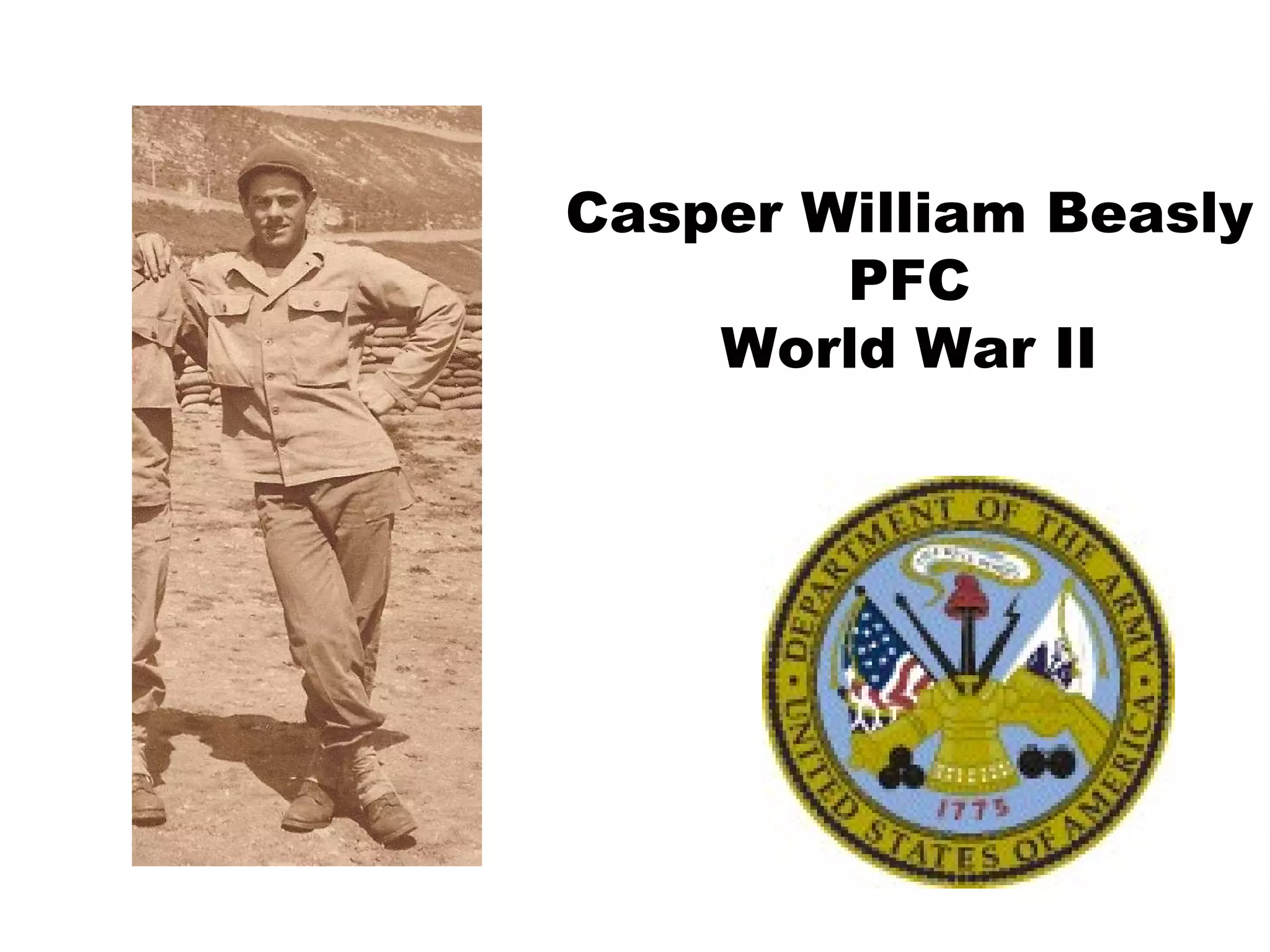 Casper William Beasly PFC World War II 