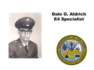 Dale G. Aldrich E4 Specialist 