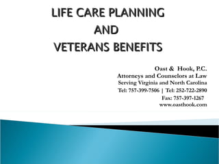 LIFE CARE PLANNING AND  VETERANS BENEFITS ,[object Object],[object Object],[object Object],[object Object]