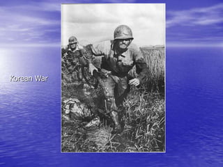 Korean War
 