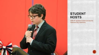 CMS 8th Graders hosted and led the
Veterans Day ceremony
 