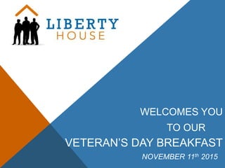 VETERAN’S DAY BREAKFAST
WELCOMES YOU
TO OUR
NOVEMBER 11th 2015
 