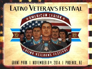 Latino Veteran’s festival 
Grant Park I November 8th, 2014 I Phoenix, AZ  