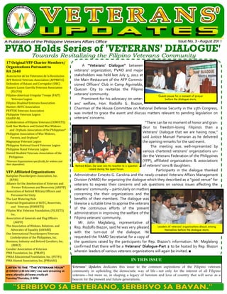 17 Original VFP Charter Members/
Organizations Pursuant to                                     A “Veterans’ Dialogue” between
RA 2640                                                veterans’ organization, PVAO and major
Associacion de los Veteranos de la Revolucion          stakeholders was held last July 5, 2011 at
AFP Retired Veterans Association (AFPREVA)             the Main Restaurant of the AFP Commis-
Defenders of Bataan and Corregidor (DBC)               sioned Officers’ Club in Camp Aguinaldo,
Eastern Luzon Guerilla Veterans Association
    (ELGVA)
                                                       Quezon City to revitalize the Filipino
Filipino-American Irregular Troops (FAIT)              veterans’ community.                                              Guests pause for a moment of prayer
     Veterans Legion                                         Prominent for his advocacy on veter-                             before the dialogue starts.
Filipino Disabled Veterans Association                 ans’ welfare, Hon. Rodolfo G. Biazon,
Hunters ROTC Association
                                                       Chairman of the House Committee on National Defense Security in the 15th Congress,
PEFTOK Veterans Association
Philippine Veterans Legion                             was invited to grace the event and discuss matters relevant to pending legislation on
USAFIP-NL                                              veterans’ concerns.
Confederation of Filipino Veterans (CONVETS)                                                                    “There can be no moment of honor and gran-
Gold Star Mothers and United War Widows                                                                       deur to freedom-loving Filipinos than a
   and Orphans Association of the Philippines*
Philippine Association of War Widows,
                                                                                                              Veterans’ Dialogue that we are having now,”
    Parents, and Orphans*                                                                                     said Justice Manuel Pamaran as he delivered
Magsaysay Veterans Legion                                                                                     the opening remarks for the said event.
Philippine National Guard Veterans Legion                                                                          The meeting was well-represented by
Philippine Naval Veterans Legion
United Disabled Veterans Association of the
                                                                                                              various chartered veterans’ organizations un-
  Philippines                                                                                                 der the Veterans Federation of the Philippines
*Veterans Organizations specifically for widows and                                                           (VFP), affiliated organizations & associations
their dependents.
                                                        Retired BGen. De Leon airs his reaction to a question of veterans’ sons & daughters.
                                                                  raised during the open forum.                       Participants in the dialogue thanked
VFP-Affiliated Organizations
Kampilan Peacekeepers Association, Inc.                Administrator Ernesto G. Carolina and the newly-created Veterans Affairs Management
   (KPAI)                                              Division (VAMD) for organizing the dialogue which they described as a “good venue” for
Alliance for the Amelioration of Veterans and          veterans to express their concerns and ask questions on various issues affecting the
     Former Policemen and Reservists (AAVFP)
Association of Retired Military Officers and
                                                       veterans’ community – particularly on matters
    Personnel for Unity                                concerning the their organizations and the
The Last Watering Hole                                 benefits of their members. The dialogue was
Fraternal Organization of ROTC, Reservists,            likewise a suitable time to apprise the veterans
    and Veterans (FORVETS)
                                                       of the continuous efforts of the present
Filipino War Veterans Foundation, (FILVETS)
    Inc.                                               administration in improving the welfare of the
Association of Generals and Flag Officers              Filipino veterans’ community.
      (AGFO)                                              Mr. John Maglalang, representative of
The Association of Widows, Relatives, and                                                                               Leaders of veterans’ organizations discuss among
                                                       Rep. Rodolfo Biazon, said he was very pleased
    Advocates of Equality (AWARE)                                                                                            themselves before the dialogue starts.
One International Peacekeepers Veterans                with the turn-out of the dialogue. He
    Confederation of the Philippines, Inc.             requested the VAMD Secretariat for a copy of
Business, Industry and Retired Cavaliers, Inc.         the questions raised by the participants for Rep. Biazon’s information. Mr. Maglalang
     (BIRCI)                                           confirmed that there will be a Veterans’ Dialogue-Part 2 to be hosted by Rep. Biazon
Cavalier Association of Veterans
PMA Foundation, Inc. (PMAFI)
                                                       wherein leaders of various veterans organizations will again be invited. ■
PMAA Educational Foundation, Inc. (PETFI)
PMA Alumni Association, Inc. (PMAAAI)                                                              IN THIS ISSUE
Listen to the “The Veterans Hour”                     Veterans’ Updates dedicates this issue to the common aspirations of the Filipino veterans
@ DWDD 1134 kHz AM / Live web streaming at:           community in upholding the democratic way of life—not only for the interest of all Filipino
www.afpradio.ph/www.crsafp.ph                         veterans—but more so, in shaping a legacy of heroism and love of country that will serve as a
Tuesday/Thursday, 2-3PM                               beacon for the present and future generations.
 